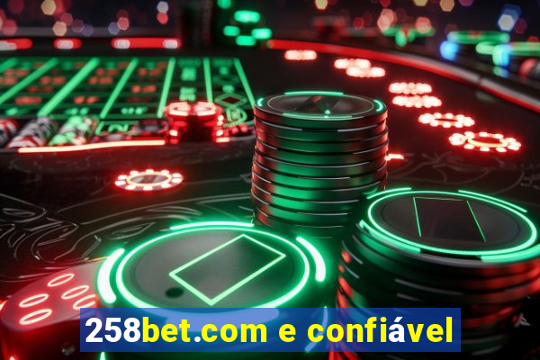 258bet.com e confiável